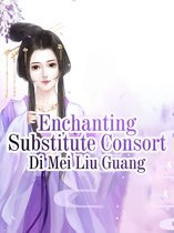 Volume 1 1 - Enchanting Substitute Consort
