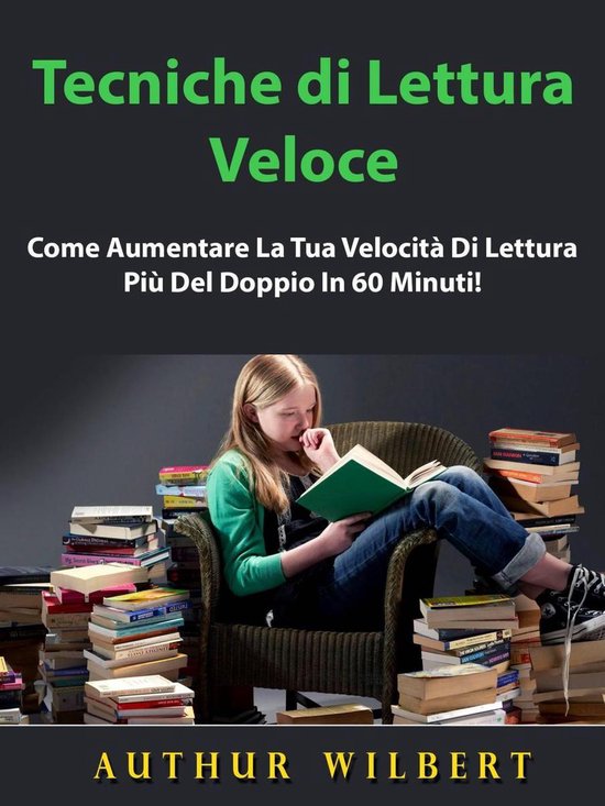 Tecniche di Lettura Veloce (ebook), Arthur Wilbert 9781071514344