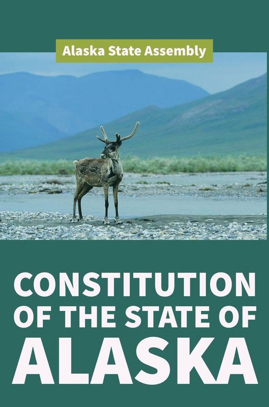 Constitution of the State of Alaska (ebook), Alaska State Assembly