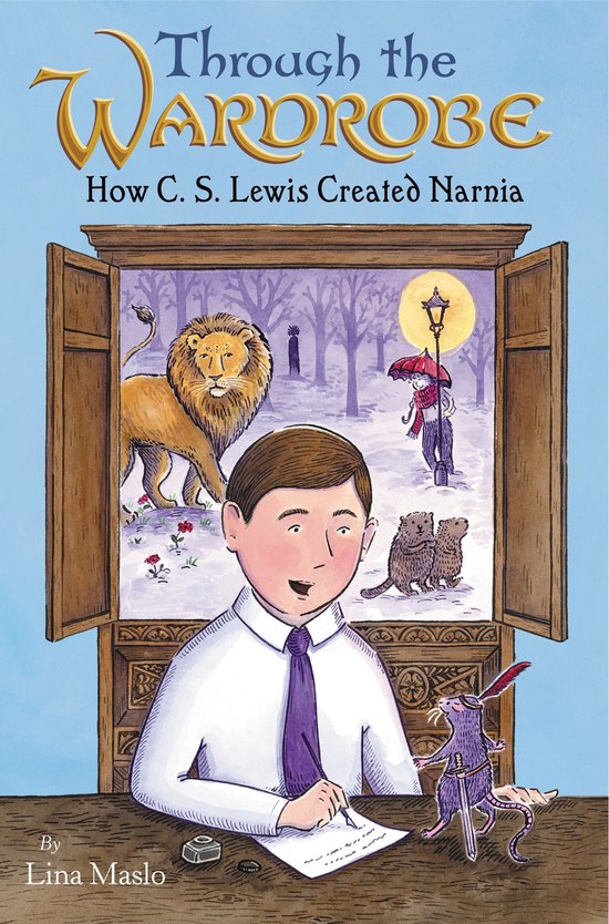 Through the Wardrobe: How C. S. Lewis Created Narnia - cover