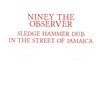 Sledge Hammer Dub In The Street Of Jamaica