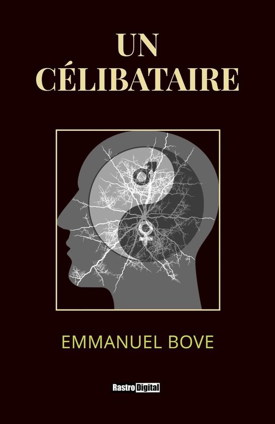 Boekomslag met de titel 'UN CÉLIBATAIRE' en de naam 'EMMANUEL BOVE'. Binnen een profiel van een hoofd is een yin-yang symbool met mannelijke en vrouwelijke symbolen te zien, omgeven door bliksem.