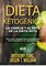 Dieta Ketogénica - La Ciencia Y El Arte De La Dieta Keto, Una Guía Completa Para Principiantes Para Restablecer Su Metabolismo - Anthony Fung, Jason t. William