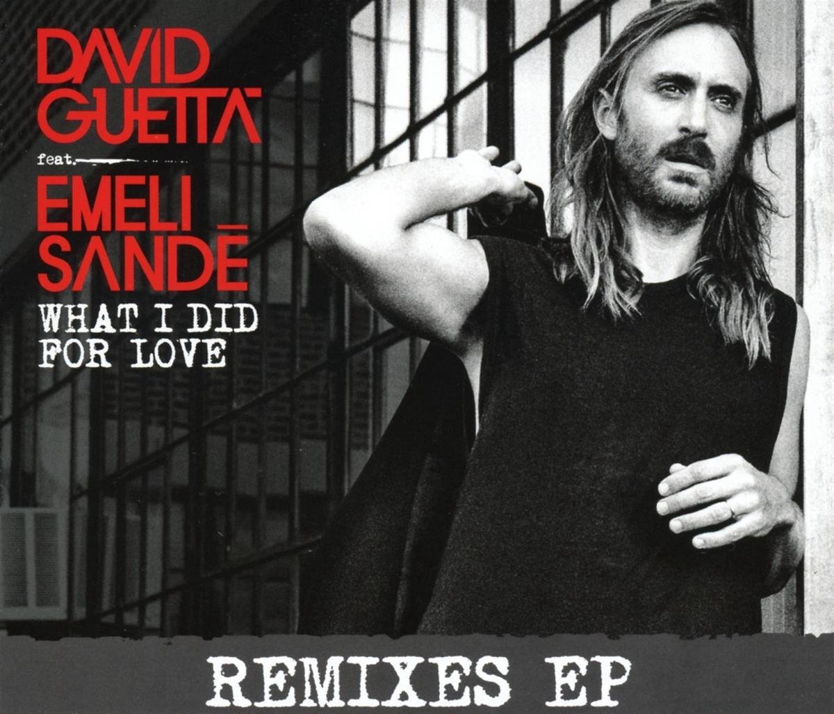 What I Did For Love (Remixes EP) (Feat. Emeli Sande) - Guetta,david