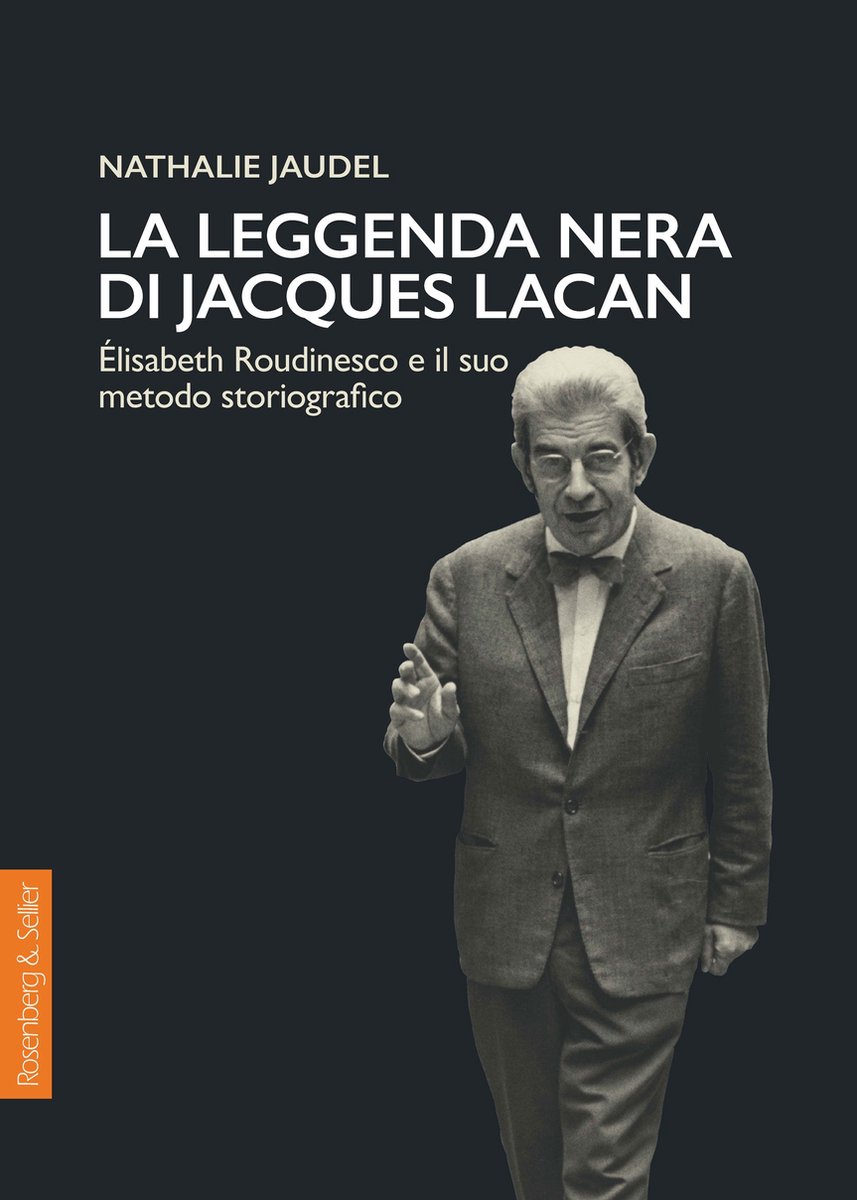 Biblioteca di Attualità Lacaniana - La leggenda nera di Jacques Lacan - Nathalie Jaudel