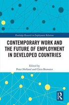 Routledge Research in Employment Relations - Contemporary Work and the Future of Employment in Developed Countries