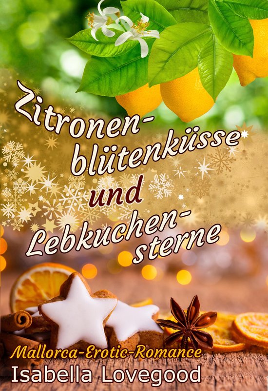 Zitronenblütenküsse und Lebkuchensterne (ebook), Isabella Lovegood ...