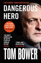 Dangerous Hero: Corbyn’s Ruthless Plot for Power