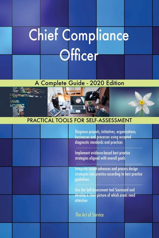 Chief Compliance Officer A Complete Guide - 2020 Edition