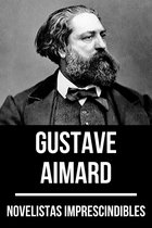 Novelistas Imprescindibles 12 - Novelistas Imprescindibles - Gustave Aimard