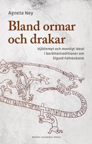 Bland ormar och drakar : hjältemyt och manligt ideal i berättartraditioner om Sigurd Fafnesbane