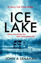 Psychologist Harry Cull Thriller 1 - Ice Lake (Psychologist Harry Cull Thriller, Book 1)