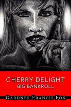 Cherry Delight - Big Bankroll