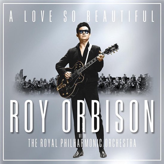 A Love So Beautiful: Roy Orbison With The Royal Philharmonic Orchestra (Jewelcase)