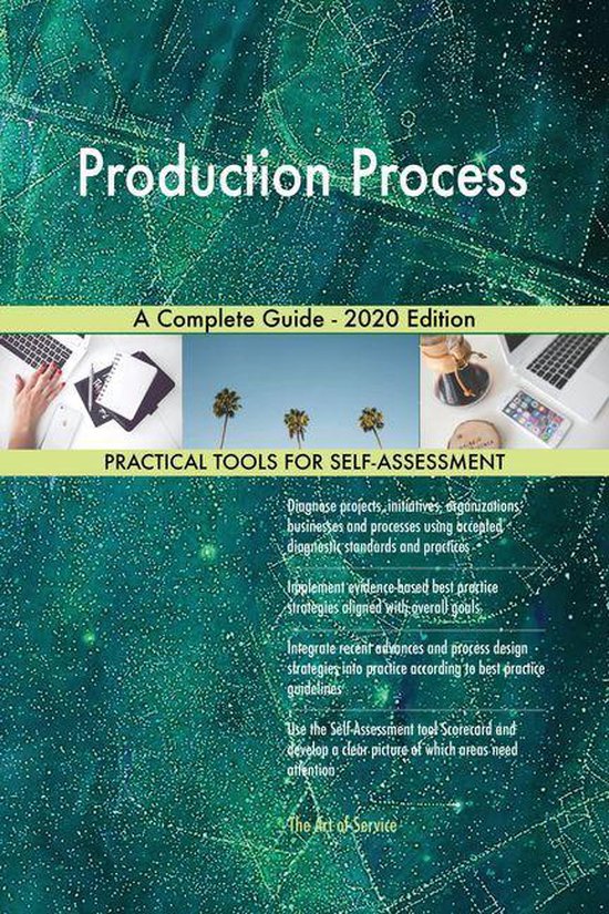Production Process A Complete Guide - 2020 Edition (ebook), Gerardus ...