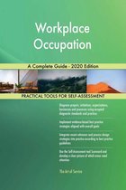 Workplace Occupation A Complete Guide - 2020 Edition