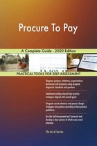 Procure To Pay A Complete Guide - 2020 Edition