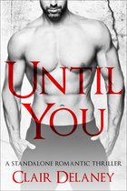 Until You (A Standalone Romantic Thriller)