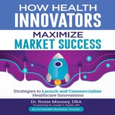 How Health Innovators Maximize Market Success