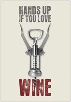 Spreukenbordje: Hands Up If You Love Wine! | Houten Tekstbord