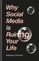 Why Social Media is Ruining Your Life