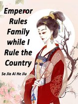 Volume 2 2 - Emperor Rules Family while I Rule the Country