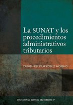 Colección Lo Esencial del Derecho 37 - La SUNAT y las procedimientos administrativos