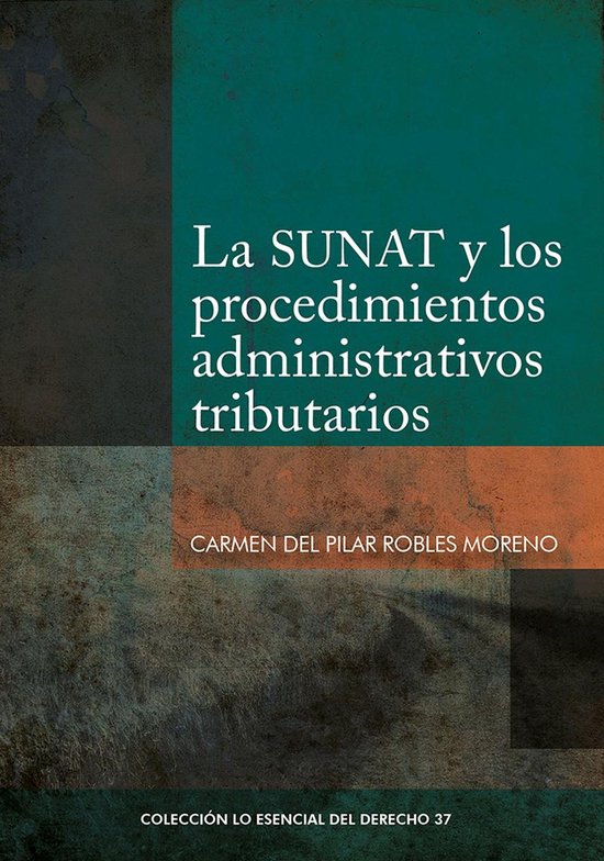 Colección Lo Esencial del Derecho 37 - La SUNAT y las proce ... - cover