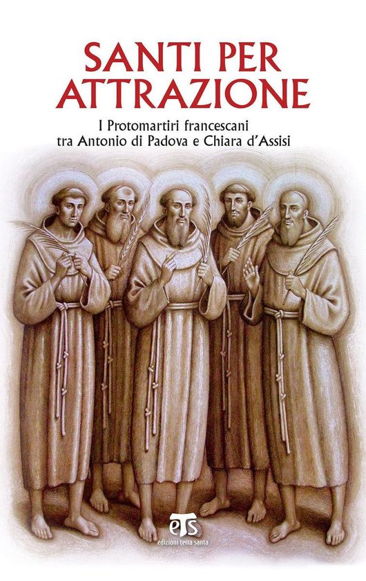 Couverture du livre "Santi per Attrazione" avec une peinture de cinq martyrs franciscains en robes brunes.