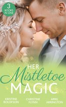 Her Mistletoe Magic: The Wish / Her Holiday Prince Charming / The Rancher's Wife