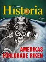 Historiens vändpunkter 14 - Amerikas förlorade riken