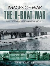 Images of War - The U-Boat War