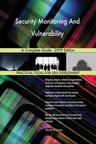Security Monitoring And Vulnerability A Complete Guide - 2019 Edition