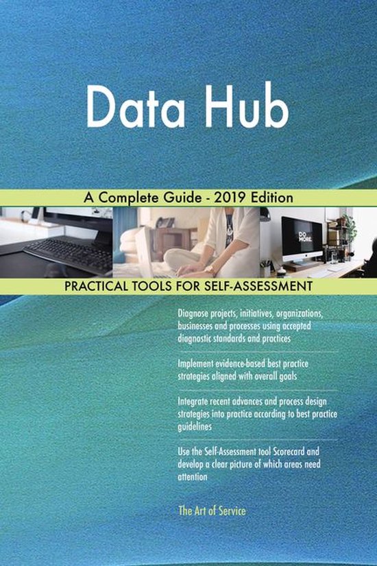 Data Hub A Complete Guide - 2019 Edition (ebook), Gerardus Blokdyk ...