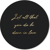 Muismat - Mousepad - Rond - Quotes - Liefde - Goud - Zwart - 20x20 cm - Ronde muismat