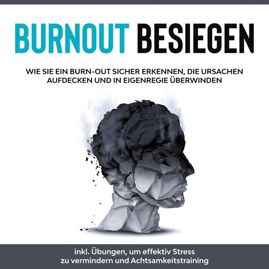 Burnout besiegen: Wie Sie ein Burn-Out sicher erkennen, die  ... - cover