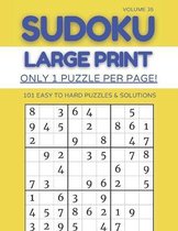 Sudoku Large Print - Only 1 Puzzle Per Page! - 101 Easy to Hard Puzzles & Solutions Volume 35