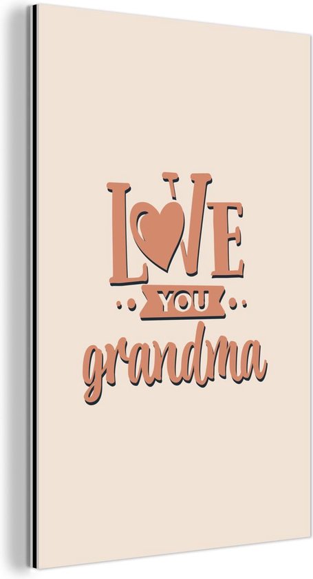 Décoration murale Métal - Peinture Aluminium Industriel - Dictons - Je t'aime grand-mère - Grand-mère - Citations - 80x120 cm - Dibond - Photo sur aluminium - Décoration murale industrielle - Pour le salon/chambre