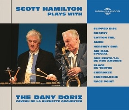 Scott Hamilton Plays With Dany Doriz Caveau De La Huchette Orchestra - Scott Hamilton Plays With The Dany Doriz Caveau De La Huchette Orchestra (CD)