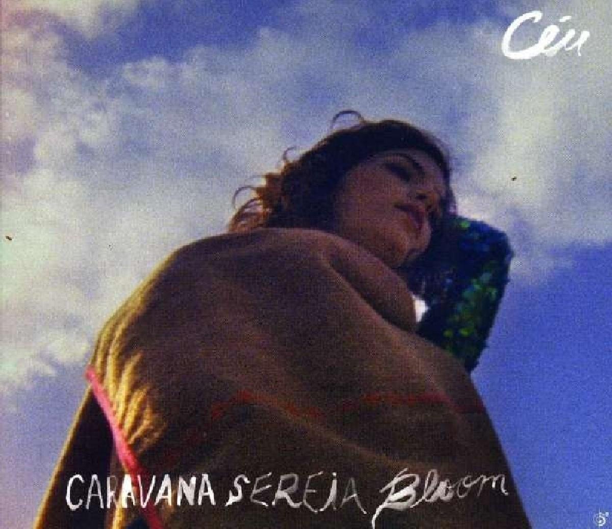 Ceu - Caravane Sereia Bloom (CD)