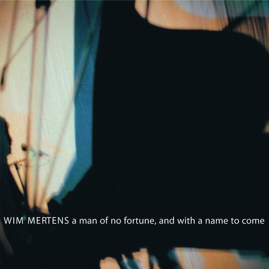 Wim Mertens - A Man Of No Fortune, And With A Name To Come (CD)