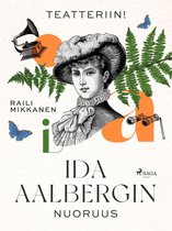 Suomen historian nuoria merkkinaisia - Teatteriin! Ida Aalbergin nuoruus