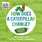 The World of Eric Carle - How Does a Caterpillar Change?