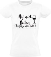 Mij niet bellen tenzij je wijn hebt | Dames | t-shirt