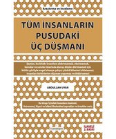 Tüm İnsanların Pusudaki Üç Düşmanı