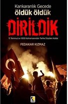 Karanlık Gecede Öldük Öldük Dirildik