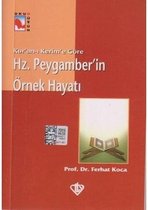 Kur'an ı Kerim'e Göre Hz. Peygamber'in Örnek Hayatı