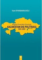 Bölgesel Dinamikler Ekseninde:  Kazakistan Dış Politikası: