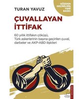 Çuvallayan İttifak-60 yıllık İttifakın Çöküşü Türk Askerlerinin Başına Geçirilen Çuval Darbeler ve
