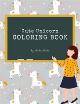 Unicorn Coloring Books 13 - Cute Unicorn Coloring Book for Kids Ages 3+ (Printable Version)